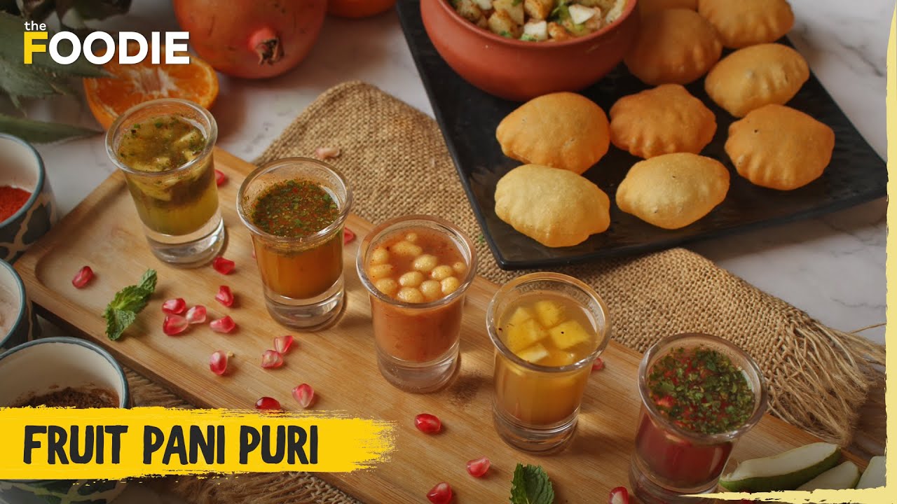Fruit Pani Puri Recipe | 5 Types of Fruit Pani Puri | The Foodie