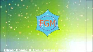 Oliver Chang & Evan James  - Beacon ft  Remmi