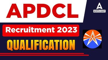 APDCL Recruitment 2023 | APDCL Recruitment 2023 Qualification | Full Details