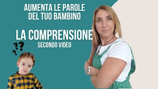 Insegnami a parlare con La COMPRENSIONE, SECONDO VIDEO