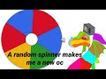 A random spinner makes me a new WOF OC