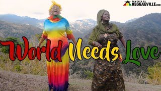 Sister Carol feat. Marcia Griffiths - World Needs Love [Official Video 2019]