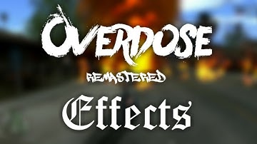 Overdose Remastered Effects