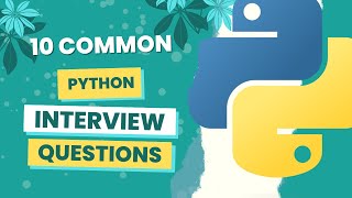 Top 10 Simple Python Interview Questions And Answers