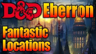 Eberron Campaign Setting and it's Fantastic D&D Locations