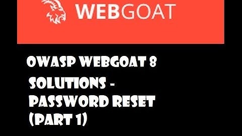 Owasp Webgoat 8 Solutions - Password Reset (Part 1 - Mail Reset)