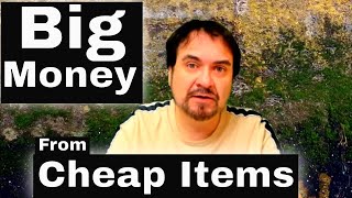 Really Cheap Items We Sell For Big Money
