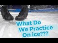 What do we practice on the ice?