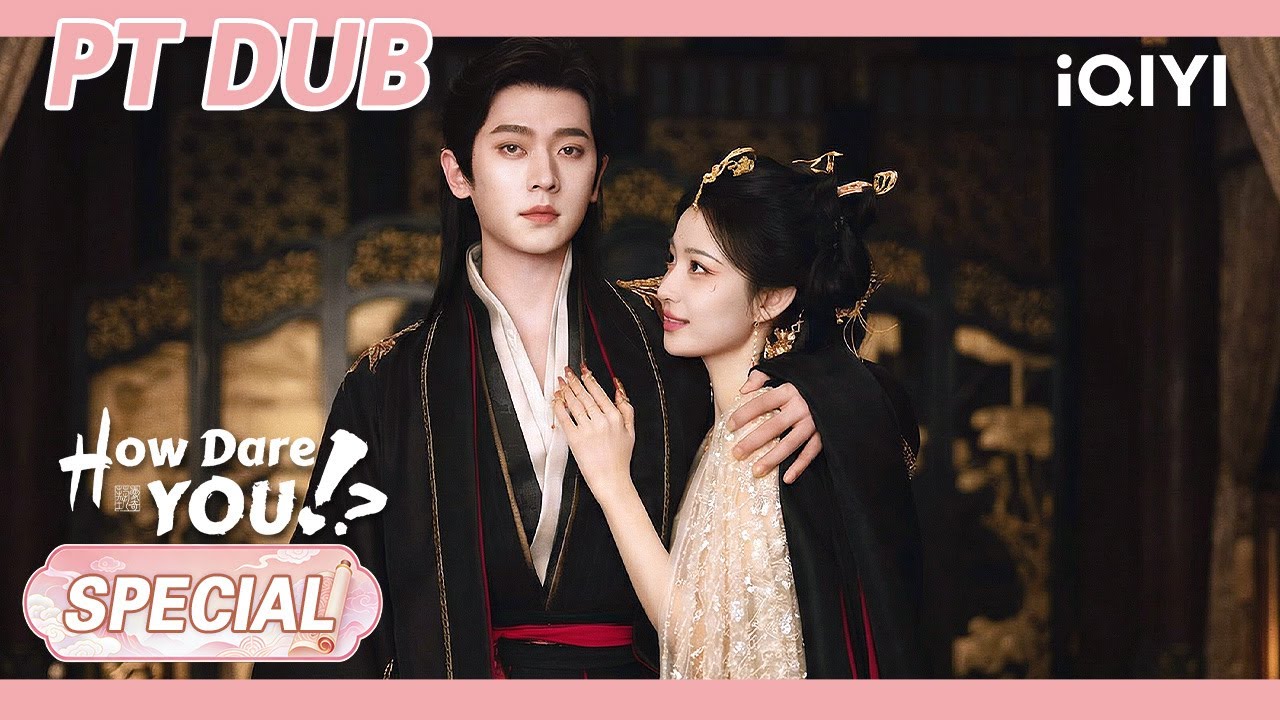 【SPECIAL 01】Como Você Pôde!?  |Wang chu ran/Cheng Lei| iQIYI Portuguese