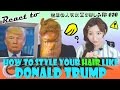 Japanese Girl Fujikko React To 【How To Basic-How To Style Your Hair Like Donald Trump】