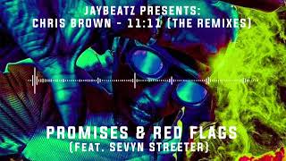 11 Chris Brown - Promises & Red Flags (feat. Sevyn Streeter)