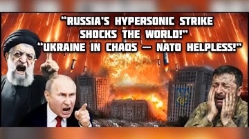 Russia’s Hypersonic strike shocked the world ;Ukraine is chaos— NATO Helpless..