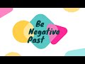 Be Negative Past
