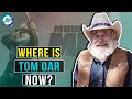 Where is Mountain Men Tom Oar now?