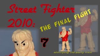 Street Fighter 2010: The Final Fight Part 7 - Annoying Old Party Men