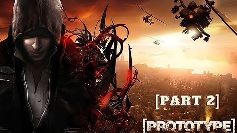 Prototype PC Gameplay Walkthrough Part 2 - No commentary