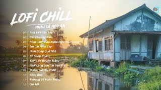 Anh Về Miền Tây Đường Quê Nghe Tiếng Ai Hò | Anh Về Miền Tây ( Lofi Ver ) Nhạc Lofi Hot Nhât Tik Tok