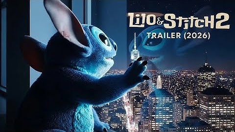Lilo & Stitch 2 - Trailer 2026 | Disney 