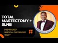 Total Mastectomy | Sentinel Node Biopsy SLNB | Dr Pradeep | Surgical Oncologist