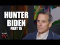Hunter Biden: Donald Trump is the Biggest Grifter of All Time (Part 15)