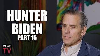 Hunter Biden: Donald Trump is the Biggest Grifter of All Time (Part 15)