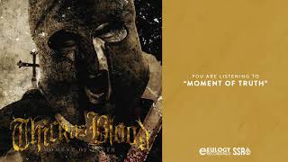 Download Lagu Thick As Blood - Moment of Truth MP3