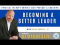 Becoming A Better Leader With John Bradley, PT