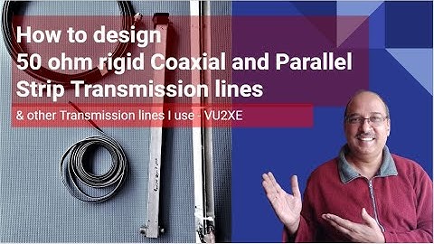 How to design 50 ohm Rigid Coaxial and Parallel Strip Transmission Lines