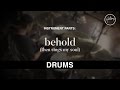 Drums instrumental  behold then sings my soul