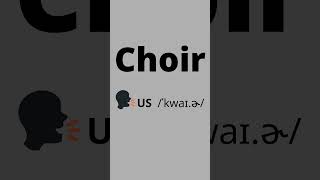 How to pronounce Choir in American English and British English