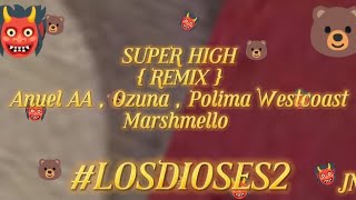 Super High  Remix   Anuel Aa  Ozuna  Polima Westcoast  Marshmello  Visualizer Oficial 