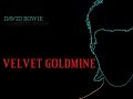 David Bowie -  Velvet Goldmine