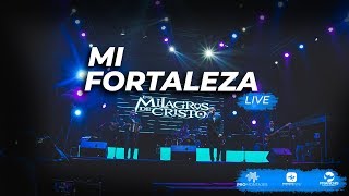 Los Milagros de Cristo - Mi Fortaleza (En Vivo) chords