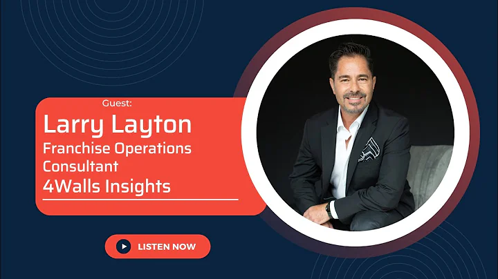 Tips For Early Stage Franchisors With Larry Layton...