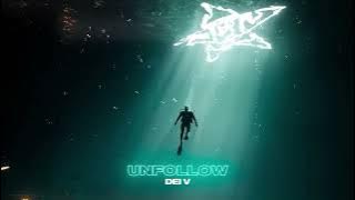 Dei V - Unfollow