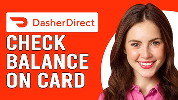 How To Check The Balance On My DasherDirect Card (How Do I Check My DasherDirect Card Balance?)