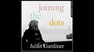 Play video: Joining the Dots: A Woman In Her Time by Juliet Gardiner | Free Audiobook