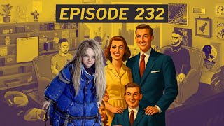 Capitalism, Dating, Family & Kids - Episose 232