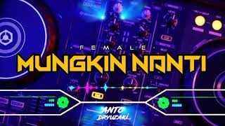 DJ MUNGKIN NANTI (female)‼️ FUNKOT VERSION