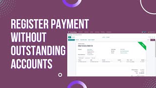 Register Payment Without Outstanding Payments And Receipt Account In Odoo | Skip In Payment State