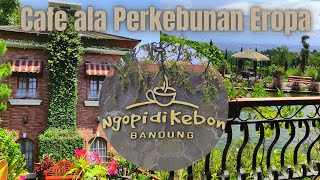 Ngopi di Kebon Bandung | Ngopi ala Perkebunan Eropa