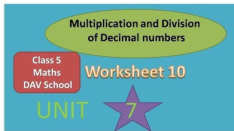 DAV Class 5 Maths Unit 7 Worksheet No. 10  Multiplication and Division of Decimal numbers