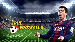 True Football 3 Mod APK Android Offline Download (Correct teams,logos...) screenshot 1