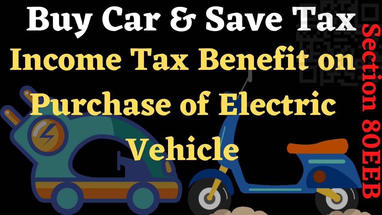 Save Tax on Purchase of Electric Vehicle | Section 80EEB