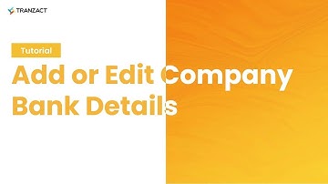 How to add or edit your Company Bank Details on TranZact?
