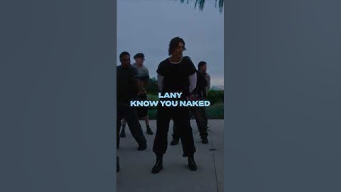 Thumbnail of LANY's 'Know You Naked' is OUT NOW #shorts