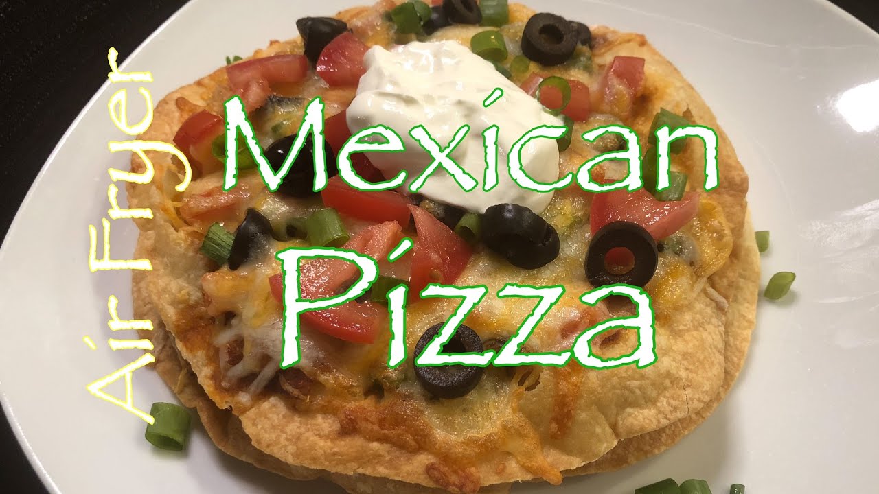 TACO BELL DUPE MEXICAN PIZZA AIR FRYER RECIPE YouTube