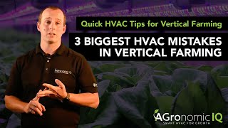 Quick HVAC Tips for Vertical Farming - 3 Biggest HVAC Mistakes in Vertical Farming (Episode 10)