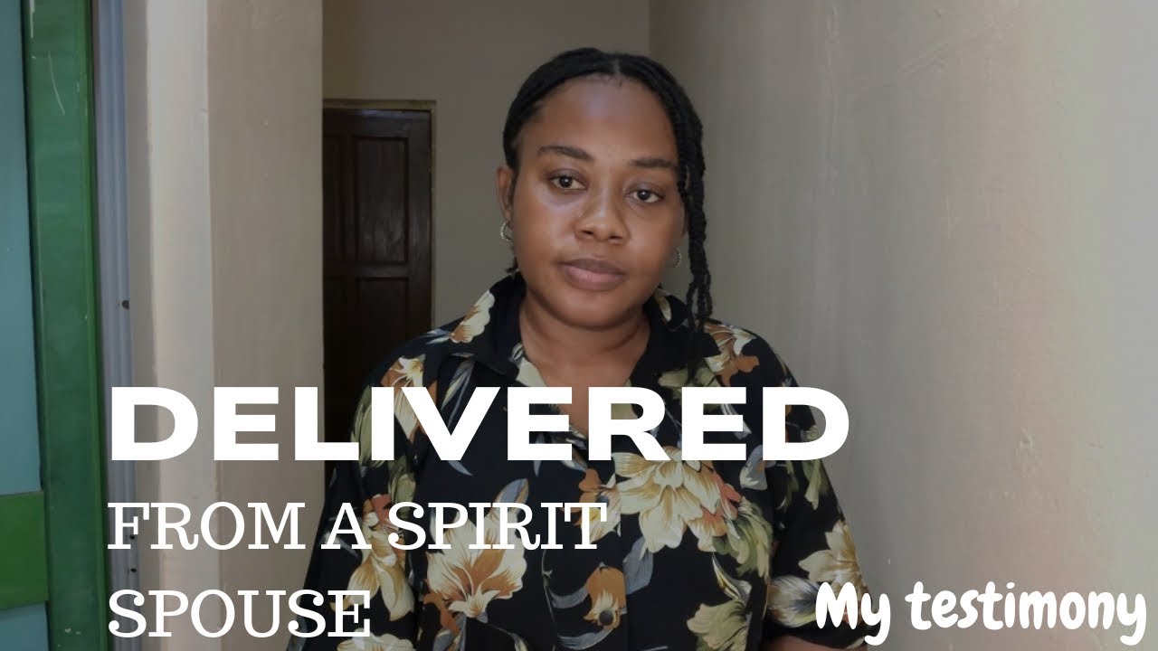 God delivered me from a Spirit spouse (my testimony).