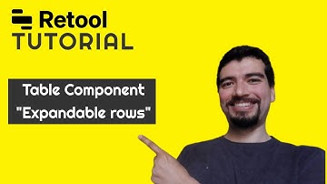 Retool Tutorial - BASICS PART 3 - Table component: EXPANDABLE ROWS (and a glance into List Views)